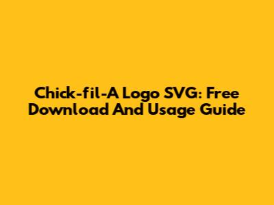 Chick-fil-A Logo SVG: Free Download And Usage Guide