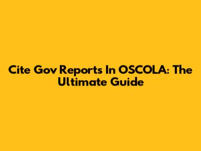 Cite Gov Reports In OSCOLA: The Ultimate Guide