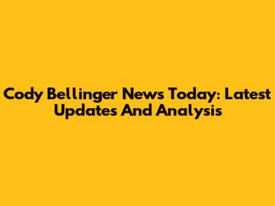 Cody Bellinger News Today: Latest Updates And Analysis