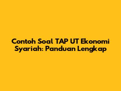 Contoh Soal TAP UT Ekonomi Syariah: Panduan Lengkap