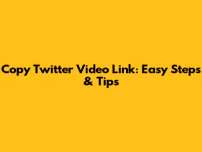 Copy Twitter Video Link: Easy Steps & Tips