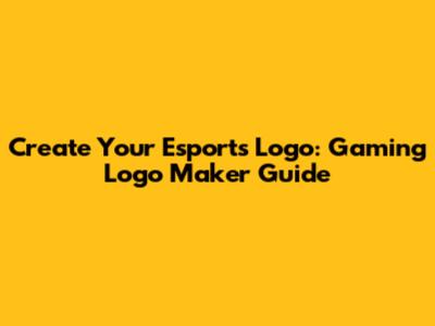Create Your Esports Logo: Gaming Logo Maker Guide