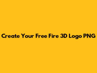 Create Your Free Fire 3D Logo PNG