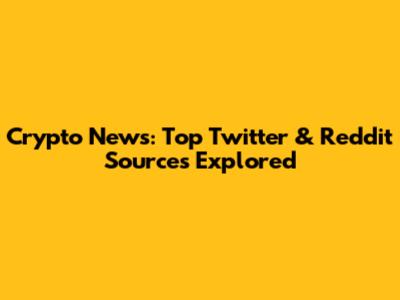 Crypto News: Top Twitter & Reddit Sources Explored
