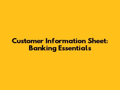 Customer Information Sheet: Banking Essentials