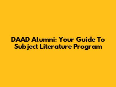 DAAD Alumni: Your Guide To Subject Literature Program