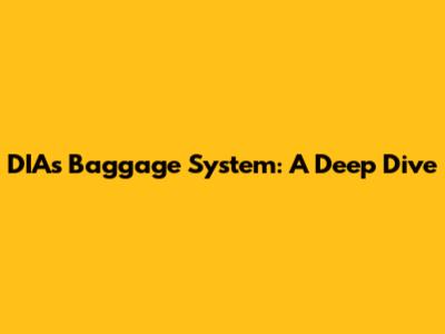 DIA's Baggage System: A Deep Dive