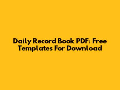 Daily Record Book PDF: Free Templates For Download