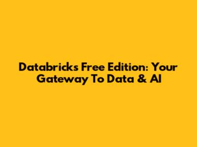 Databricks Free Edition: Your Gateway To Data & AI