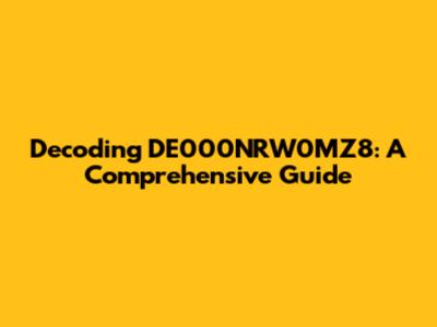 Decoding DE000NRW0MZ8: A Comprehensive Guide