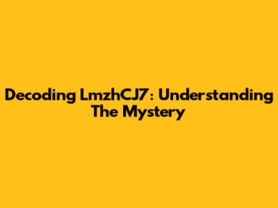 Decoding LmzhCJ7: Understanding The Mystery