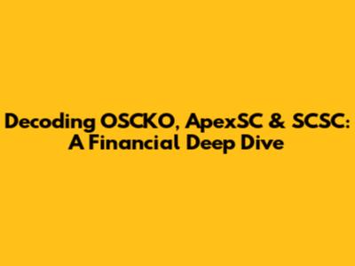 Decoding OSCKO, ApexSC & SCSC: A Financial Deep Dive