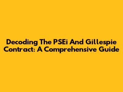 Decoding The PSEi And Gillespie Contract: A Comprehensive Guide