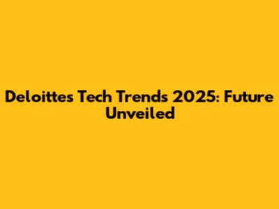 Deloitte's Tech Trends 2025: Future Unveiled