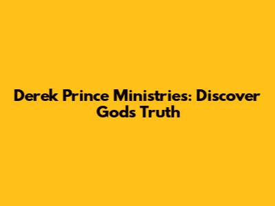 Derek Prince Ministries: Discover God's Truth