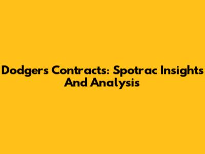 Dodgers' Contracts: Spotrac Insights And Analysis