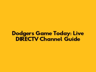 Dodgers Game Today: Live DIRECTV Channel Guide