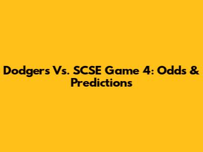 Dodgers Vs. SCSE Game 4: Odds & Predictions