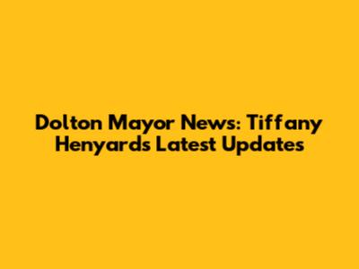 Dolton Mayor News: Tiffany Henyard's Latest Updates