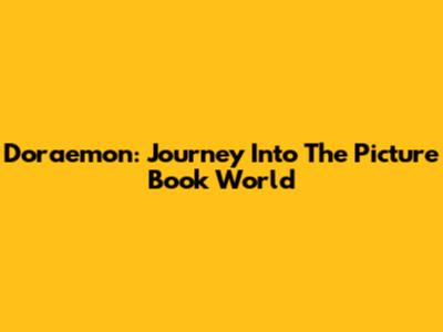 Doraemon: Journey Into The Picture Book World