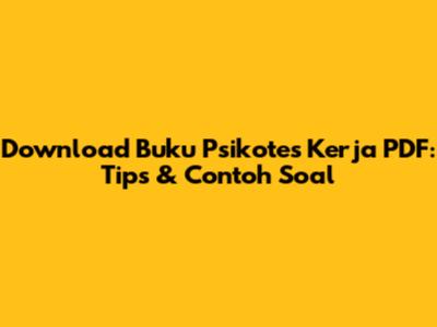 Download Buku Psikotes Kerja PDF: Tips & Contoh Soal