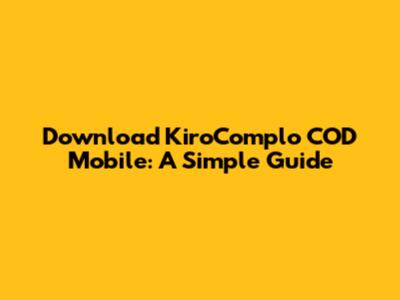 Download KiroComplo COD Mobile: A Simple Guide