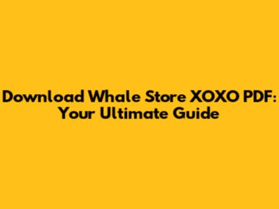 Download Whale Store XOXO PDF: Your Ultimate Guide