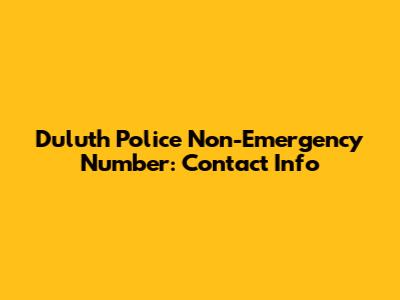 Duluth Police Non-Emergency Number: Contact Info