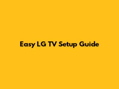Easy LG TV Setup Guide
