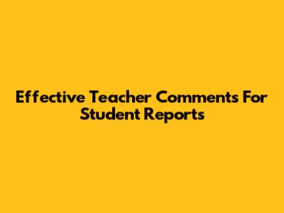 Effective Teacher Comments For Student Reports