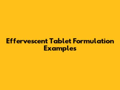 Effervescent Tablet Formulation Examples