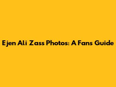Ejen Ali Zass Photos: A Fan's Guide