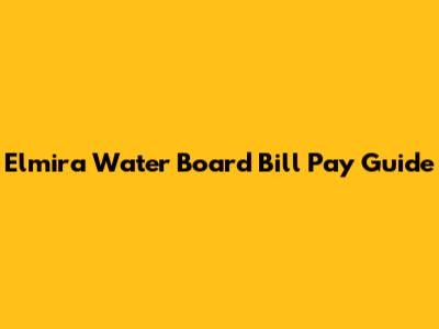 Elmira Water Board Bill Pay Guide