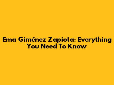 Ema Giménez Zapiola: Everything You Need To Know