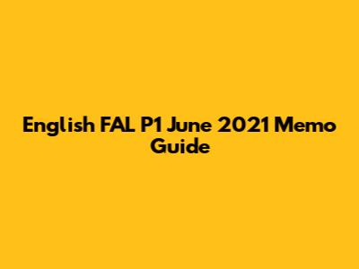 English FAL P1 June 2021 Memo Guide