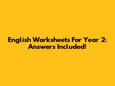 English Worksheets For Year 2: Answers Included!