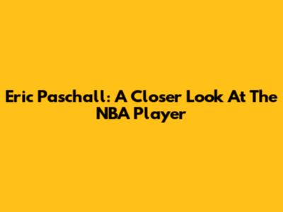 Eric Paschall: A Closer Look At The NBA Player