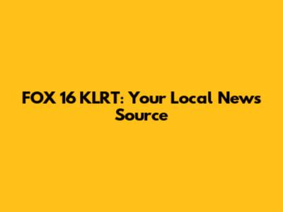 FOX 16 KLRT: Your Local News Source