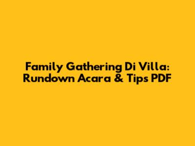 Family Gathering Di Villa: Rundown Acara & Tips PDF