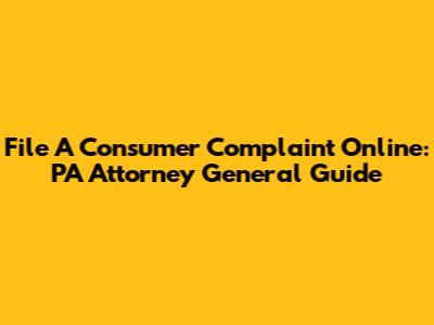 File A Consumer Complaint Online: PA Attorney General Guide