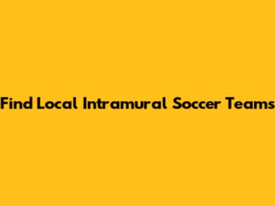 Find Local Intramural Soccer Teams