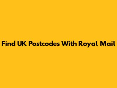 Find UK Postcodes With Royal Mail