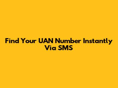 Find Your UAN Number Instantly Via SMS