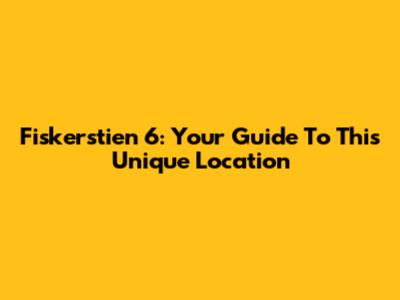 Fiskerstien 6: Your Guide To This Unique Location