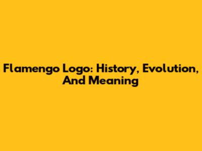 Flamengo Logo: History, Evolution, And Meaning