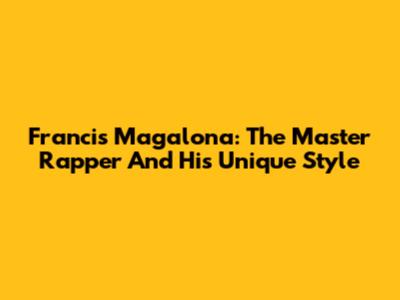 Francis Magalona: The Master Rapper And His Unique Style