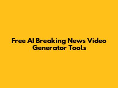 Free AI Breaking News Video Generator Tools