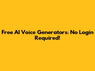 Free AI Voice Generators: No Login Required!