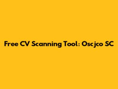 Free CV Scanning Tool: Oscjco SC
