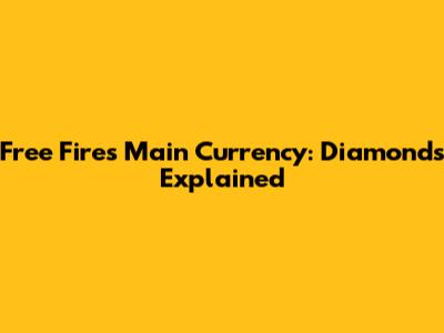 Free Fire's Main Currency: Diamonds Explained
